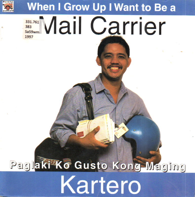 When I Grow Up, I Want to Be a Mail Carrier = Paglaki Ko Gusto Kong Maging Kartero