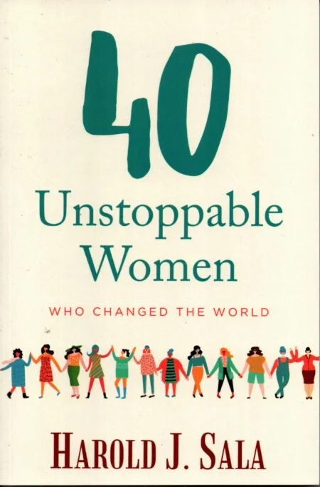 40 Unstoppable Women who changed the World